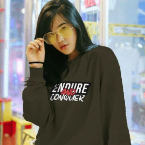 Endure and Conquer || Premium Streetwear Sweatshirt ||