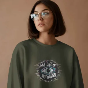 My Life Is Hypnotized || Premium Streetwear Sweatshirt ||