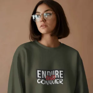 Endure and Conquer || Premium Streetwear Sweatshirt ||