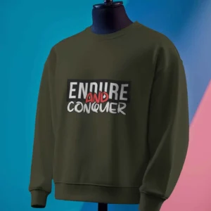 Endure and Conquer || Premium Streetwear Sweatshirt ||