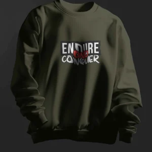 Endure and Conquer || Premium Streetwear Sweatshirt ||
