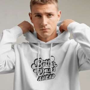 Better Days Ahead || Premium Hooded Sweatshirt ||
