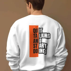 Quit Talking and Start doing Quote || Premium Streetwear Oversized Sweatshirt ||