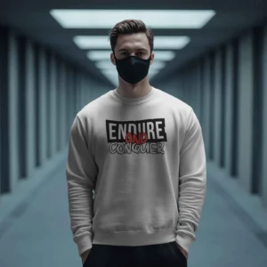 Endure and Conquer || Premium Streetwear Sweatshirt ||