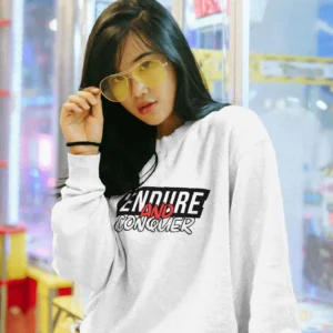 Endure and Conquer || Premium Streetwear Sweatshirt ||