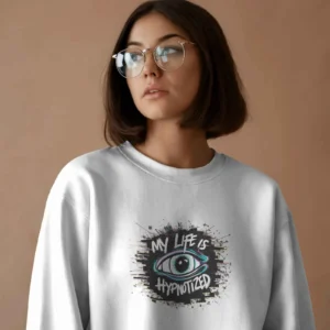 My Life Is Hypnotized || Premium Streetwear Sweatshirt ||