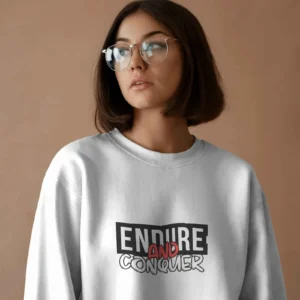 Endure and Conquer || Premium Streetwear Sweatshirt ||