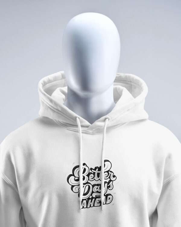 Better Days Ahead || Premium Hooded Sweatshirt ||