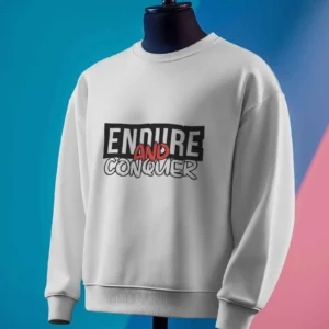 Endure and Conquer || Premium Streetwear Sweatshirt ||