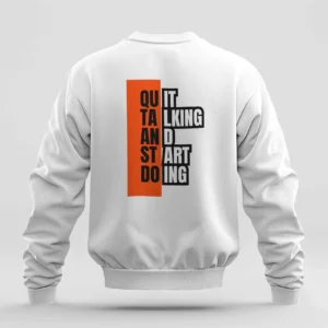 Quit Talking and Start doing Quote || Premium Streetwear Oversized Sweatshirt ||