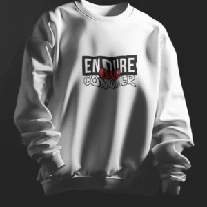 Endure and Conquer || Premium Streetwear Sweatshirt ||